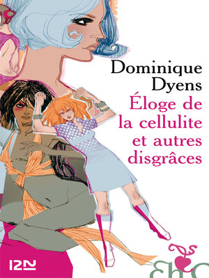 cover image of Eloge de la cellulite et autres disgrâces